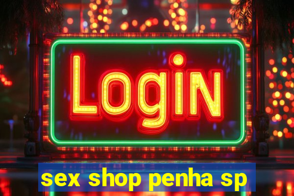 sex shop penha sp